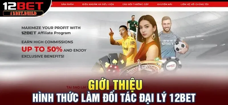 Đại lý 12bet là gì