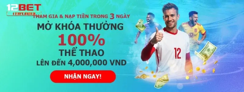 Đôi nét về khuyến mãi 12bet