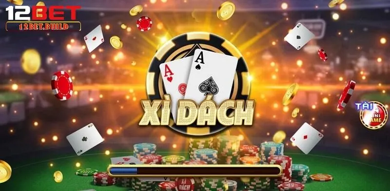 Tìm hiểu đôi nét về game đánh bài xì dách hấp dẫn tại 12bet