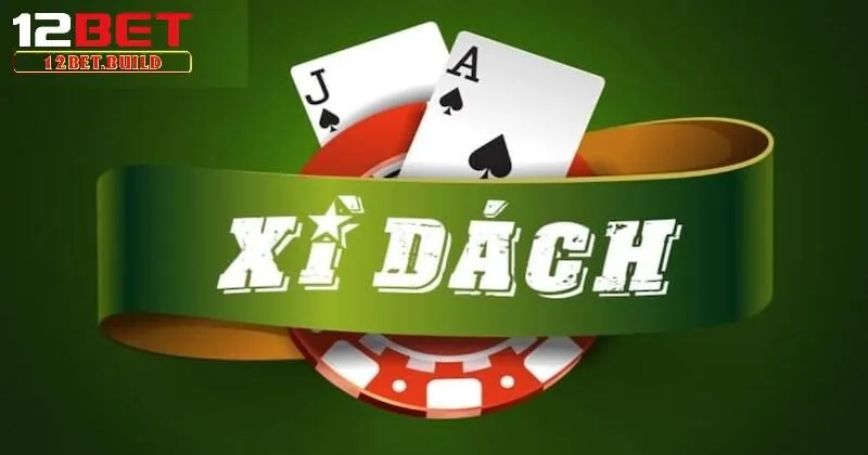 Bí quyết thắng xì dách nhanh và chắc chắn tại 12bet